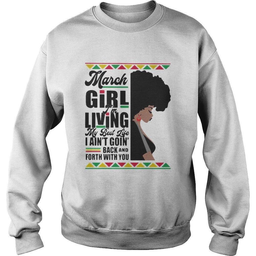 March Girl Im Living My Best Life Black Girl Sweatshirt